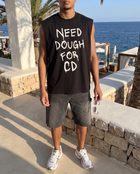 Need Dough Sleeveless - Faded Black